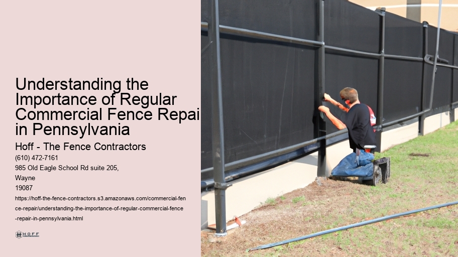 Understanding the Importance of Regular Commercial Fence Repair in Pennsylvania